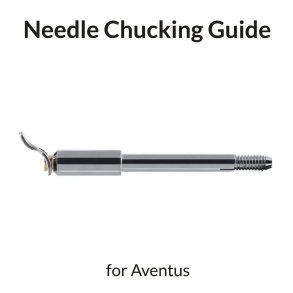 Aventus Needle Chucking Guide