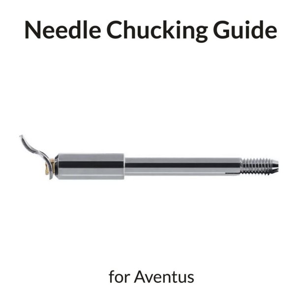 Aventus Needle Chucking Guide