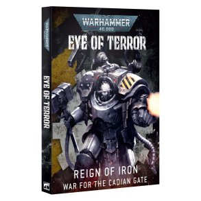 Eye of Terror: Reign of Iron � War for the Cadian Gate