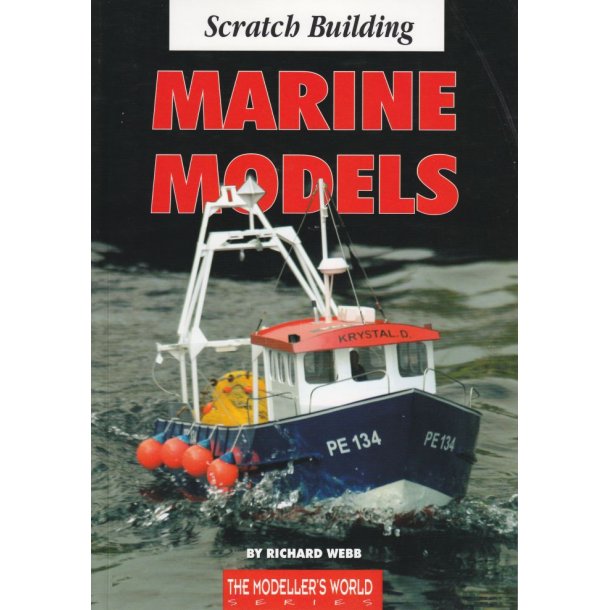 Richard Webb: Scratch Building Marine Models