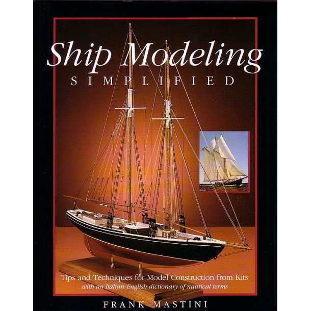 Frank Mastini: Ship Modelling Simplified