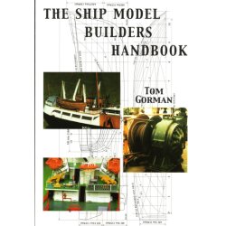 Tom Gorman: The Ship Model Builders Handbook